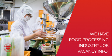 WE HAVE FOOD PROCESSING INDUSTRY JOB VACANCY INFO!